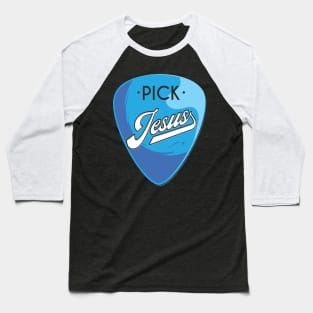 Pick Jesus Baseball T-Shirt